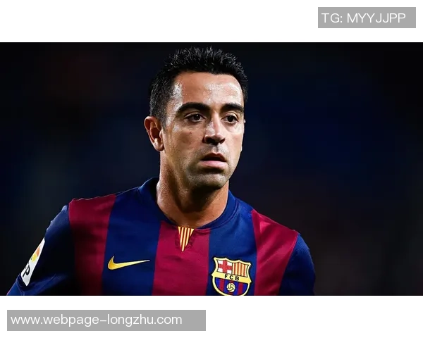 哈维宣布赛季结束后离开巴萨球队亟需注入新活力与动力